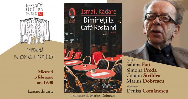 “Humanitas Fiction” lansează volumul “Dimineti la Cafe Rostand” de Ismail Kadare
