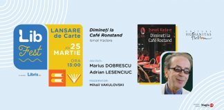 “Dimineti la Cafe Rostand” de Ismail Kadare la LibFest