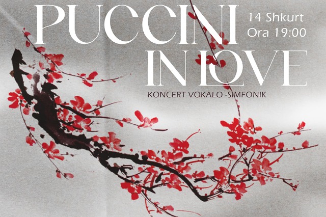 La Teatrul de Operă și Balet din Tirana va fi pus pe scenă concertul “Puccini îndrăgostit”