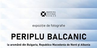 Institutul Cultural Român a organizat o expoziţie cu ocazia Zilei Românităţii Balcanice