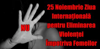 25 noiembrie, Ziua Internaţională pentru Eliminarea Violenţei împotriva Femeilor